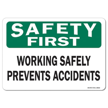 OSHA Safety First Sign, Working Safely Prevents Accidents, 10in X 7in Rigid Plastic